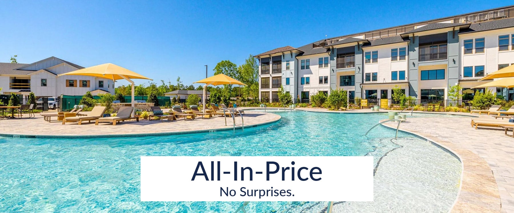 Sunny outdoor pool area with lounge chairs and yellow umbrellas set amid modern apartment buildings and lush botanic landscaping; text overlay reads "All-In-Price No Surprises.